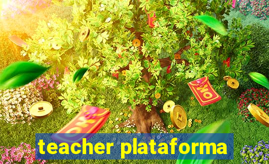 teacher plataforma